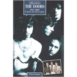 The Doors. 1967-2007. Le porte sono ancora aperte 9788835958765 The Doors. 1967-2007. Le porte sono ancora aperte 9788835958765