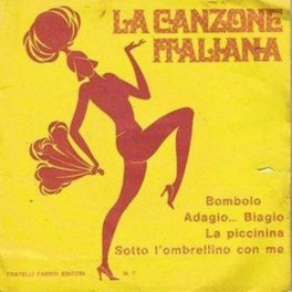 LP La Canzone Italiana N.7, Bombolo, Adagio... Biagio, La piccinina 45giri