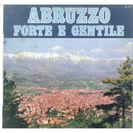 LP ABRUZZO FORTE E GENTILE 
