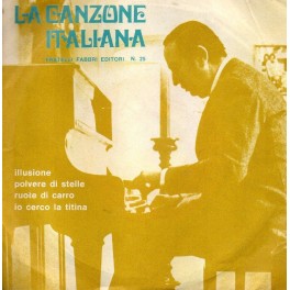 LP La Canzone Italiana N.25 Illusione, Polvere di stelle, Io cerco la titina 45 giri LP La Canzone Italiana N.25 Illusione, Polvere di stelle, Io cerco la titina 45 giri