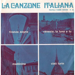 LP La Canzone Italiana N.40, Firenze sogna, Venezia la luna e tu, Madonina, Ciao Turin 45 giri LP La Canzone Italiana N.40, Firenze sogna, Venezia la luna e tu, Madonina, Ciao Turin 45 giri