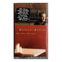 MC MICHAEL BOLTON ALL THAT MATTERS 5099748853141