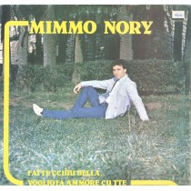 LP MIMMO NORY FATTE CCHIU' BELLA/ VOGLIO FA AMMORE CU TTE 0656272934958