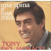 TONY DEL MONACO UNA SPINA E UNA ROSA/PECCATO 45 GIRI