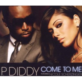 CDS P. DIDDY FT NICOLE SCHERZINGER COME TO ME 075679445520