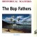 CD HISTORICAL MASTERS THE BOP FATHER