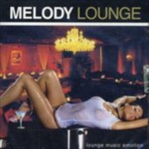 CD MELODY LOUNGE 8028980517525