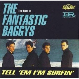 CD THE FANTASTIC BAGGYS TELL 'EM I'M SURFIN 077779993925
