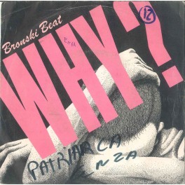 LP 45 GIRI 7" BRONSKI BEAT WHY?