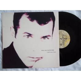 LP 12" PAUL RUTHERFORD I WANT YOUR LOVE 5014474012464