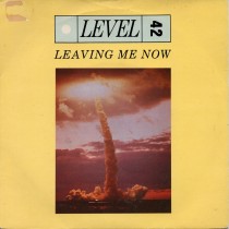 Level 42 Leaving Me Now 7" 45 GIRI EARLY