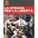 DVD LA STRADA PER LA LIBERTA' LA LUNGA BATTAGLIA DEI NERI D'AMERICA 8009044623550