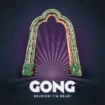 CD Gong ‎- Rejoice! I'm Dead! (2016) Digipak