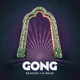 CD Gong ‎- Rejoice! I'm Dead! (2016) Digipak