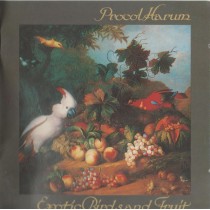 PROCOL HARUM - EXOTIC BIRDS AND FRUIT CD