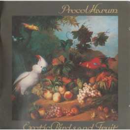 PROCOL HARUM - EXOTIC BIRDS AND FRUIT CD PROCOL HARUM - EXOTIC BIRDS AND FRUIT CD