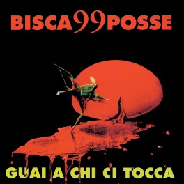 LP BISCA 99POSSE GUAI A CHI CI TOCCA 8032484310728 LP BISCA 99POSSE GUAI A CHI CI TOCCA 8032484310728