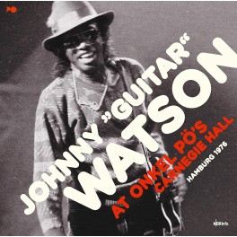LP JOHNNY "GUITAR" WATSON AT ONKEL POS CARNEGIE HALL HAMBURG 1976 4250137213798 LP JOHNNY "GUITAR" WATSON AT ONKEL POS CARNEGIE HALL HAMBURG 1976 4250137213798