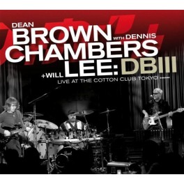 CD Dean Brown Dennis Chambers & Will Lee- live at the cotton club