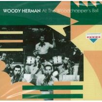 CD Woody Herman- at the woodchopper's ball