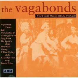 CD The Vagabonds- i wish i could shimmy like me sister kate