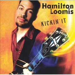CD Hamilton Loomis- kickin'it