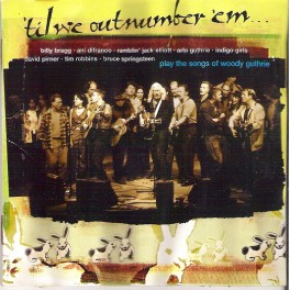 CD 'til we outnumber 'em he songs of woody guthrie
