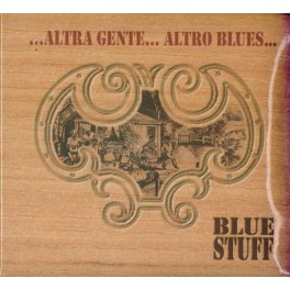 CD Blue Stuff- altra gente altro blues