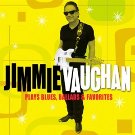 CD JIMMIE VAUGHAN PLAYS BLUES BALLADS & FAVOURITES