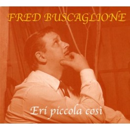 CD Fred Buscaglione Eri Piccola Cosi (Digipack) CD Fred Buscaglione Eri Piccola Cosi (Digipack)