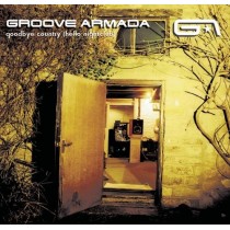 Groove Armada-Goodby country (hello nightclub)