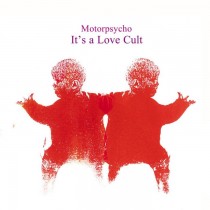 CD MOTORPSYCHO - IT' S A LOVE CULT 4015698188325