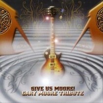 CD GIVE US MOORE - GARY MOORE TRIBUTE 6419922001189