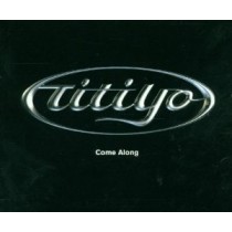 CDs Titiyo - Come along  685738756124