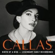 CD MARIA CALLAS - THE BIRTH OF A DIVA - LEGENDARY EARLY RECORDINGS 825646981441
