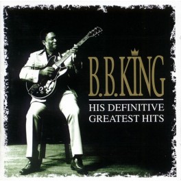 CD B.B. KING- HIS DEFINITIVE GREATIST HITS