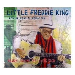 CD LITTLE FREDDIE KING- NEW ORLEANS BLUESMASTER- MESSIN' AROUND THA LIVING ROOM