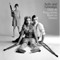 CD BELLE AND SEBASTIAN- GIRLS IN PEACETIME WANT TO DANCE