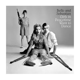 CD BELLE AND SEBASTIAN- GIRLS IN PEACETIME WANT TO DANCE