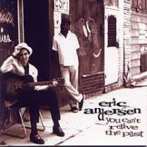 CD ERIC ANDERSEN YOU CAN'T RELIVE THE PAST 611587103222