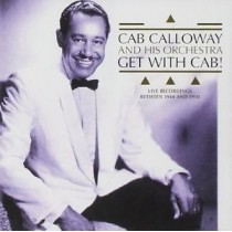 CD CAB CALLOWAY AND HIS ORCHESTRA GET WITH CAB! 4011778120032