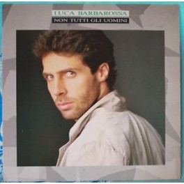 LP LUCA BARBAROSSA NON TUTTI GLI UOMINI 5099746080310 LP LUCA BARBAROSSA NON TUTTI GLI UOMINI 5099746080310